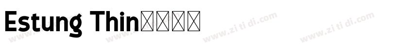 Estung Thin字体转换
